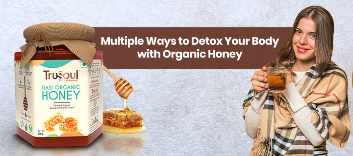 How to Use Honey in Multiple Ways to Detox Your Body